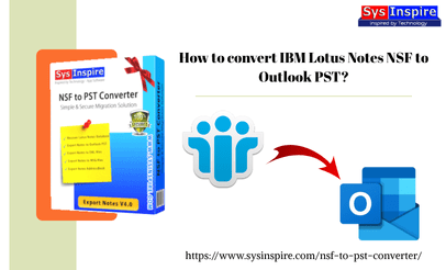 How to convert IBM Lotus Notes NSF to Outlook PST?