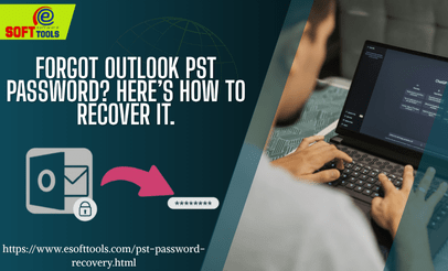 Forgot Outlook PST Password? Here’s How to Recover It.
