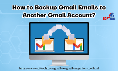 How to Backup Gmail Emails to Another Gmail Account?